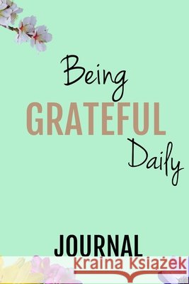Being Grateful Daily - A Journal Upward Books 9780359471348 Lulu.com
