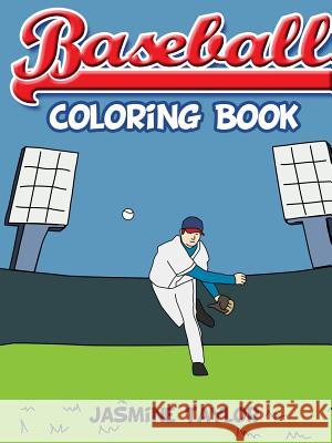 Baseball Coloring Book Jasmine Taylor 9780359471959