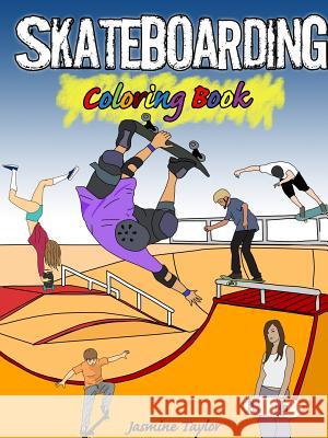 Skateboarding Coloring Book Jasmine Taylor 9780359472796