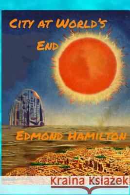 City at World's End Edmond Hamilton 9780359476053