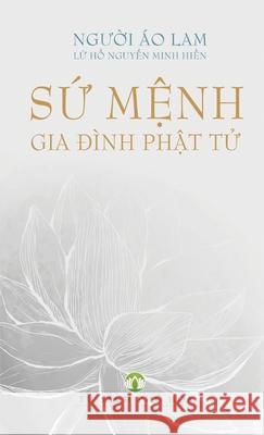 SỨ MỆnh NgƯỜi Áo Lam Lữ Hồ Nguyễn Minh Hi&# 9780359476220 Lulu.com