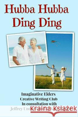Hubba Hubba Ding Ding Imaginative Elders 9780359476329