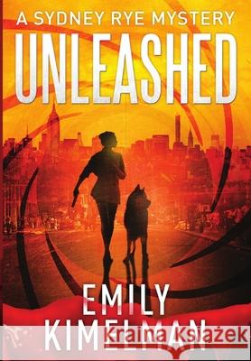 Unleashed Emily Kimelman 9780359478873 Lulu.com