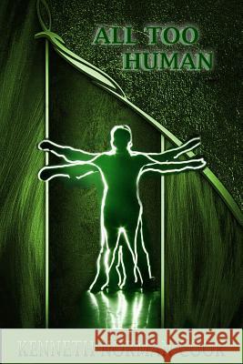 All Too Human Kenneth Norman Cook 9780359481910