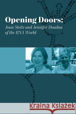 Opening Doors: Joan Steitz and Jennifer Doudna of the RNA World Laura L Mays Hoopes 9780359485208 Lulu.com