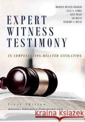 Expert WitnessTestimony in Compensation-Related Litigation Michael Dennis Graham Ali Riyaz Alan a. Nadel 9780359495511 Lulu.com