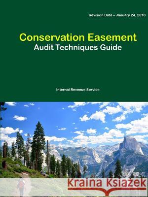 Conservation Easement: Audit Techniques Guide U S Internal Revenue Service 9780359516995 Lulu.com