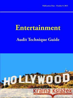 Entertainment: Audit Technique Guide U S Internal Revenue Service 9780359519873 Lulu.com