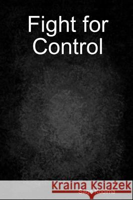 Fight for Control Sage Kooima 9780359520404 Lulu.com