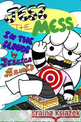 Jess the Mess In the Clouds Jessica Arnold 9780359538812