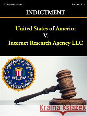 United States of America V. Internet Research Agency LLC - Indictment Federal Bureau of Investigation U. S. Departmen 9780359541843 Lulu.com