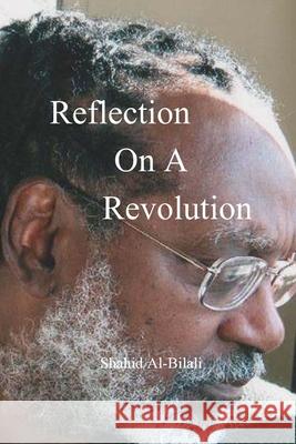 Reflection On A Revolution Shahid Al-Bilali 9780359543687 Lulu.com