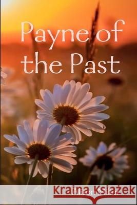 Payne of the Past Alison Miller 9780359546312