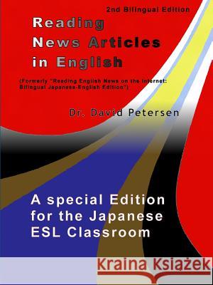 Reading News Articles in English: A Special Edition for the Japanese ESL Classroom David Petersen 9780359559145 Lulu.com