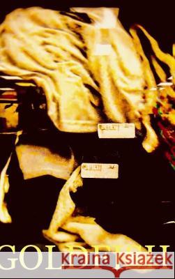 Goldfish J. R. Hamilton 9780359560363 Lulu.com