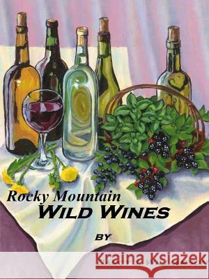 Rocky Mountain Wild Wines Darcy J Williamson 9780359563579 Lulu.com