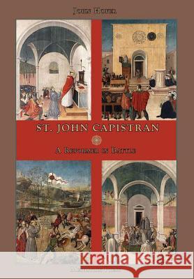 St. John Capistran: A Reformer in battle Press, Mediatrix 9780359565016