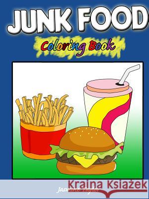 Junk Food Coloring Book Jasmine Taylor 9780359573523 Lulu.com