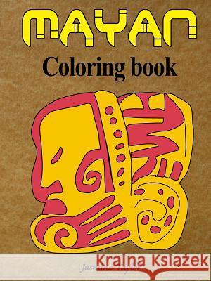 Mayan Coloring Book Jasmine Taylor 9780359575091 Lulu.com