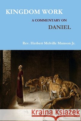 KINGDOM WORK Herbert Melville Munson Jr. 9780359576241