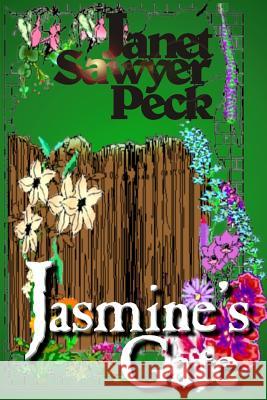 Jasmines Gate Janet Sawyer Peck 9780359582587 Lulu.com