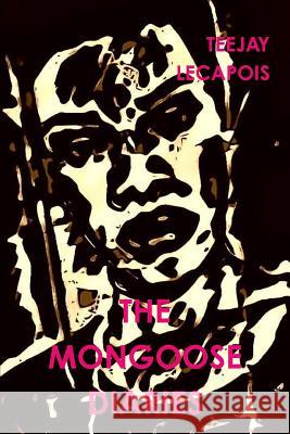 The Mongoose Diaries Teejay Lecapois 9780359592340 Lulu.com