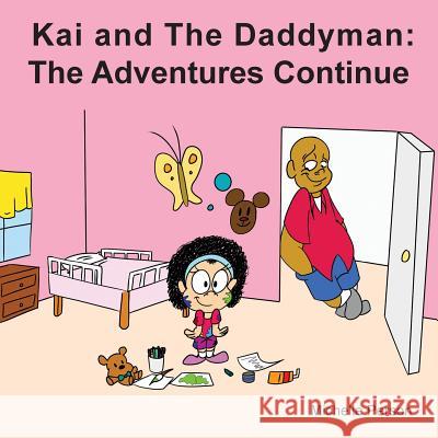 Kai and the Daddyman: The Adventures Continue Michelle Person 9780359596065