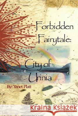 Forbidden Fairytale: City Of Urinia Yanet Platt 9780359597963