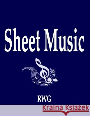 Sheet Music: 50 Pages 8.5 X 11 Rwg 9780359603008 Rwg Publishing