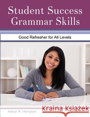 Student Success Grammar Skills Ashan R. Hampton 9780359607631 Lulu.com