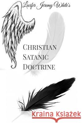 Christian Satanic Doctrine Lucifer Jerem 9780359615728 Lulu.com