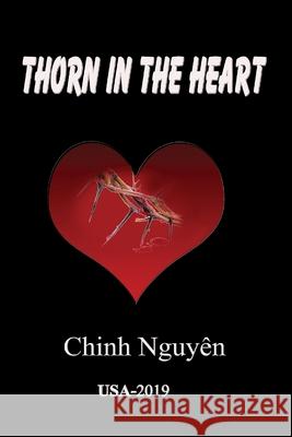 Thorn In The Heart Chinh Nguyen 9780359625185 Lulu.com