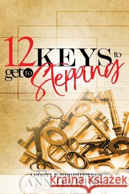 12 Keys to Get to Stepping Ann Harris 9780359626458 Lulu.com