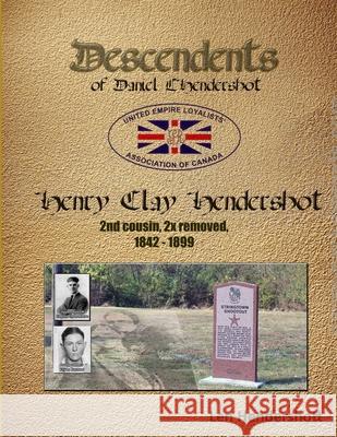 Descendant of Henry Clay Hendershot Len Hendershott 9780359633791 Lulu.com