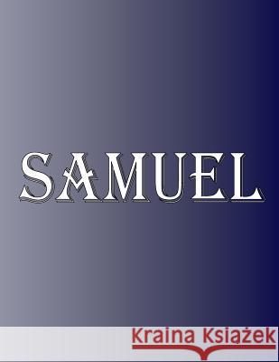 Samuel: 100 Pages 8.5 X 11 Personalized Name on Notebook College Ruled Line Paper Rwg 9780359637522 Rwg Publishing