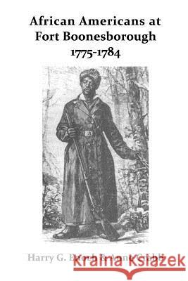 African Americans at Fort Boonesborough, 1775-1784 Harry G. Enoch Anne Crabb 9780359637645 Lulu.com