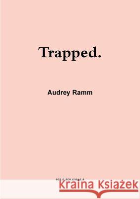 Trapped. Audrey Ramm 9780359638468