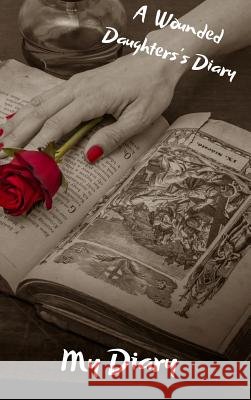 Diary(Wounded Daughter's Diary) Tyra Hodge 9780359639892