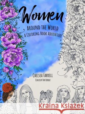 Women Around The World A Coloring Adventure Chelsea Farrell 9780359655038