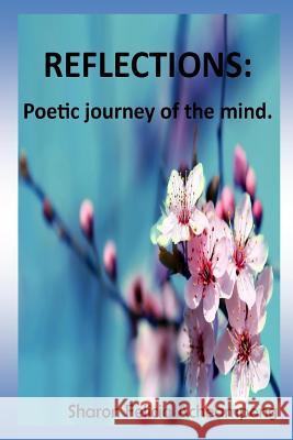 Reflections: Poetic Journey of the Mind. Sharon Felicia Acheampong 9780359665976 Lulu.com