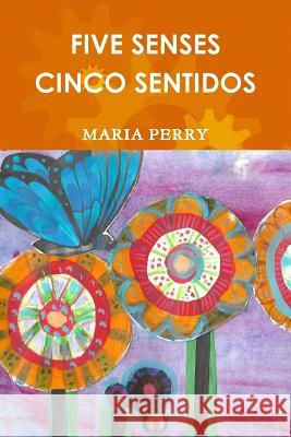 FIVE SENSES - CINCO SENTIDOS MARIA PERRY 9780359668021