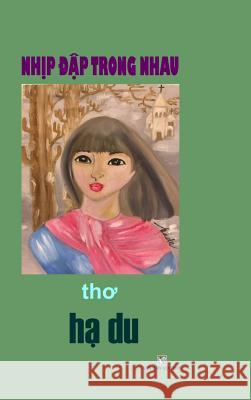 NHIP DAP TRONG NHAU - Hardcover Van Hoc Moi 9780359670031 Lulu.com