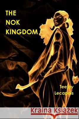 The Nok Kingdom Teejay Lecapois 9780359671298 Lulu.com