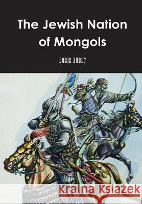 The Jewish Nation of Mongols Boris Zubry 9780359684052