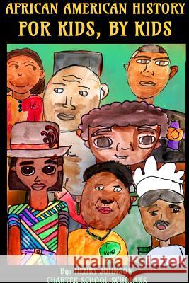 African American History: For Kids, By Kids Hjcs Scholars 9780359688616 Lulu.com