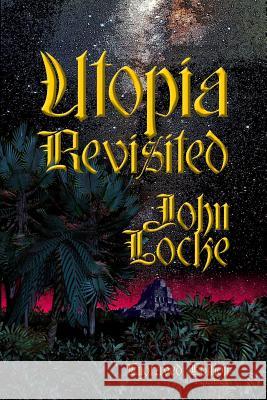 Utopia Revisited Engraved Paperback John Locke 9780359690763 Lulu.com