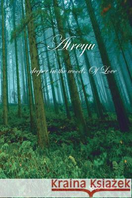 Atreyu deeper in the woods Of Love E G Vitulli 9780359693535 Lulu.com