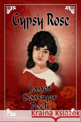 Gypsy Rose Janet Sawyer Peck 9780359699896 Lulu.com