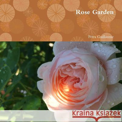 Rose Garden Petra Guillaume 9780359701049