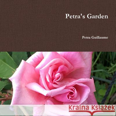 Petra's Garden Petra Guillaume 9780359703883